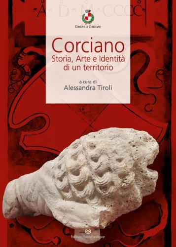 Corciano. Storia, arte e identit&agrave; di un territorio