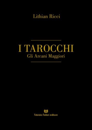I tarocchi. Gli arcani maggiori. Ediz. italiana e inglese