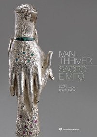 Ivan Theimer. Sacro e mito