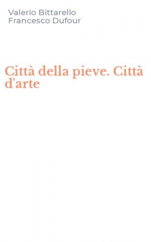 Citt&agrave; della pieve. Citt&agrave; d'arte
