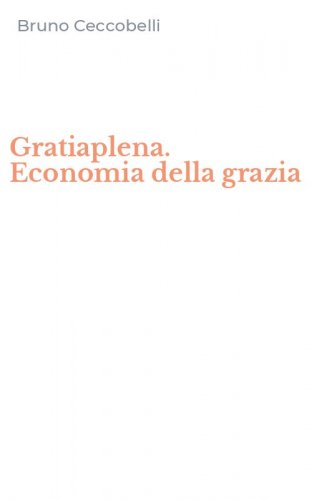 Gratiaplena. Economia della grazia