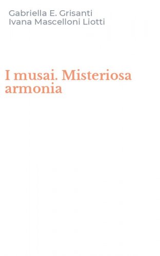 I musai. Misteriosa armonia