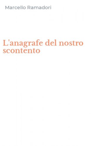 L'anagrafe del nostro scontento