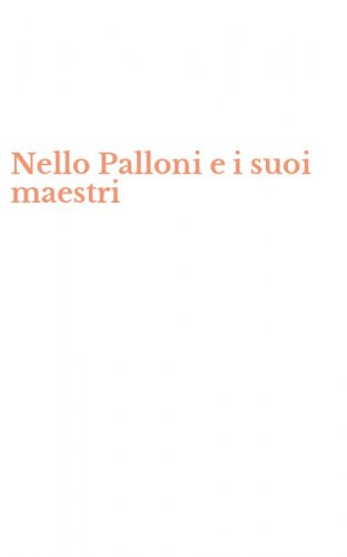 Nello Palloni e i suoi maestri