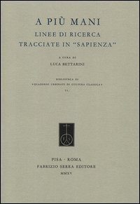 A pi&ugrave; mani. Linee di ricerca tracciate in &laquo;Sapienza&raquo;