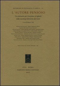 L'autore pensoso. Un seminario per Graziano Arrighetti sulla coscienza letteraria dei greci