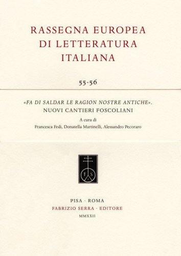 &laquo;Fa di saldar le ragion nostre antiche&raquo;. Nuovi cantieri foscoliani