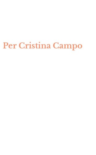 Per Cristina Campo