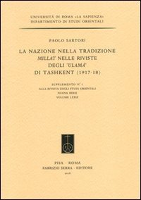 La nazione nella tradizione Millat nelle riviste degli &laquo;Ulam&agrave;&raquo; di Tashkent (1917-18)