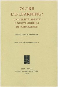 Oltre l'e-learning? &laquo;Universit&agrave; aperta&raquo; e nuovi modelli di formazione