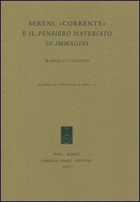 Sereni, &laquo;Corrente&raquo; e il pensiero materiato in immagini