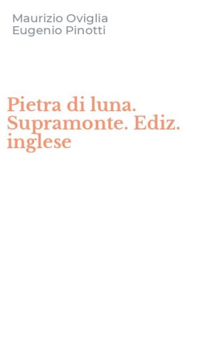 Pietra di luna. Supramonte. Ediz. inglese