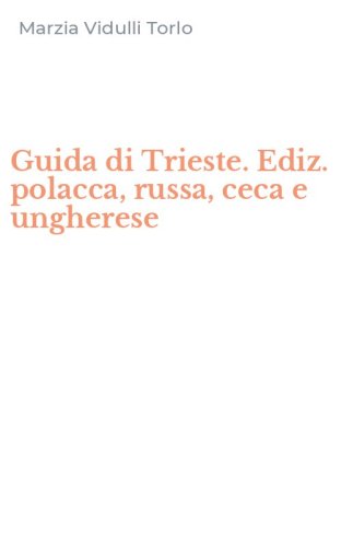 Guida di Trieste. Ediz. polacca, russa, ceca e ungherese
