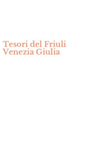 Tesori del Friuli Venezia Giulia