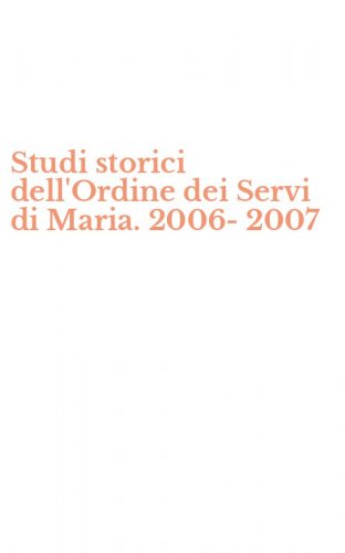 Studi storici dell'Ordine dei Servi di Maria. 2006-2007