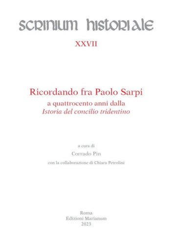 Ricordando fra Paolo Sarpi a quattrocento anni dalla &laquo;Istoria del concilio tridentino&raquo;