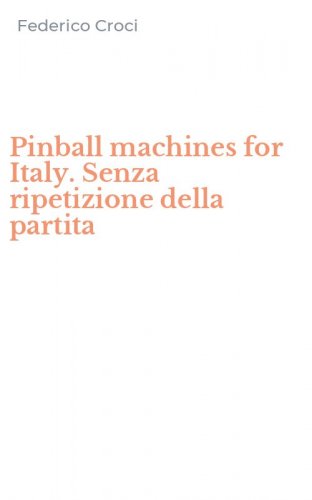 Pinball machines for Italy. Senza ripetizione della partita