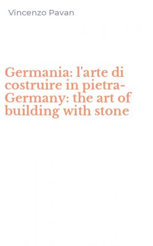 Germania: l'arte di costruire in pietra-Germany: the art of building with stone