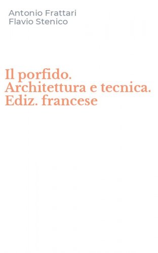 Il porfido. Architettura e tecnica. Ediz. francese