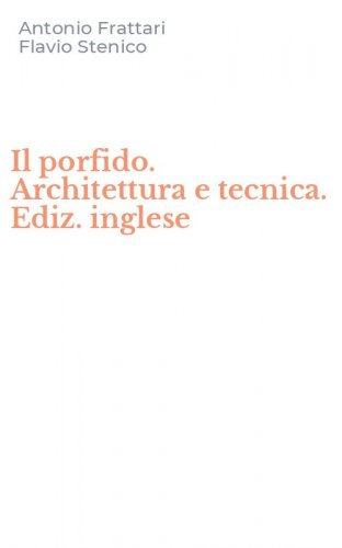 Il porfido. Architettura e tecnica. Ediz. inglese