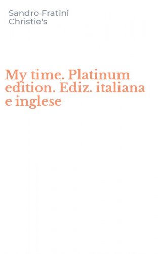 My time. Platinum edition. Ediz. italiana e inglese