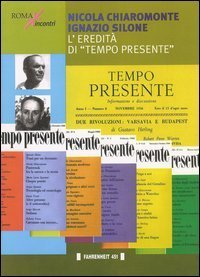 Nicola Chiaromonte, Ignazio Silone. L'eredit&agrave; di &laquo;Tempo presente&raquo;