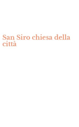 San Siro chiesa della citt&agrave;