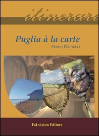 Puglia &agrave; la carte. Ediz. italiana