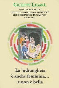 La 'ndrangheta &egrave; anche femmina... e non &egrave; bella