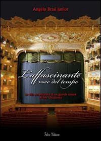 L'affascinante voce del tempo. Vita e amori di un grande tenore dell'Ottocento