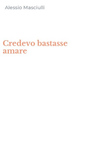 Credevo bastasse amare