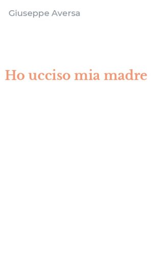 Ho ucciso mia madre