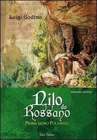 Nilo da Rossano. Prima uomo poi santo