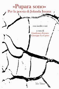 &laquo;Pupara sono&raquo;. Per la poesia di Jolanda Insana