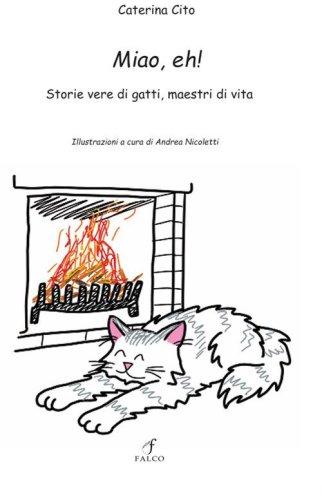 Miao,eh! Storie vere di gatti, maestri di vita