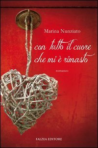 Con tutto il cuore che mi &egrave; rimasto