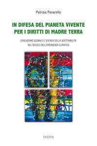 In difesa del pianeta vivente per i diritti di madre terra. Educazione globale e scienza della sostenibilit&agrave; nel secolo dell'emergenza climatica