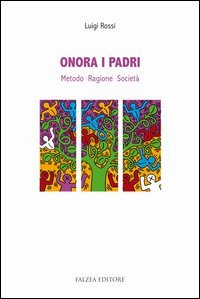 Onora i padri. Metodo, ragione, societ&agrave;