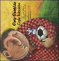 Orco Osvaldo e topo Riccardo. La vera storia del topo dei denti