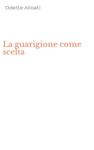 La guarigione come scelta