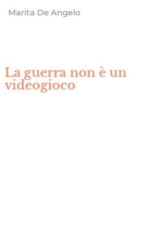 La guerra non &egrave; un videogioco