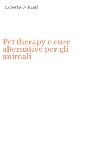 Pet therapy e cure alternative per gli animali