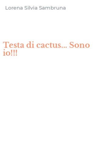 Testa di cactus... Sono io!!!