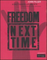 Aspettando la libert&agrave;. Freedom next time