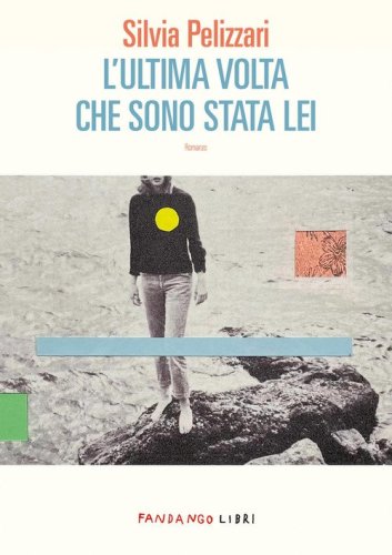 L'ultima volta che sono stata lei