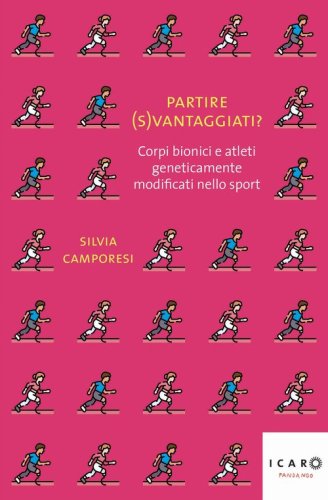 Partire (s)vantaggiati? Corpi bionici e atleti geneticamente modificati nello sport