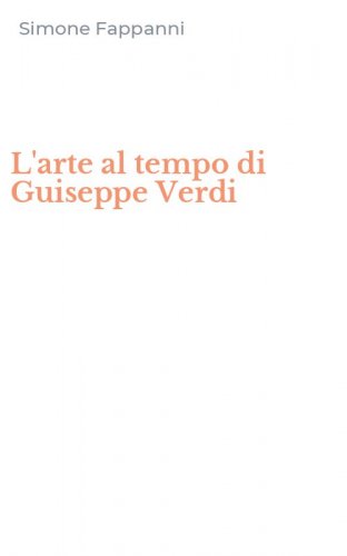 L'arte al tempo di Guiseppe Verdi