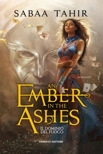 An ember in the ashes. Il dominio del fuoco. Ciclo del Mondo di Cenere