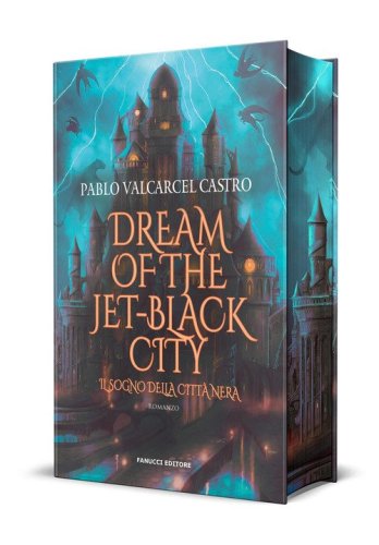 Dream of the jet-black city. Il sogno della citt&agrave; nera