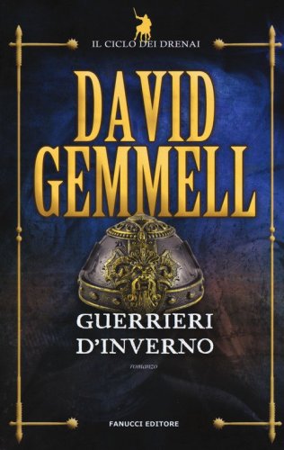 Guerrieri d'inverno. Il ciclo dei Drenai